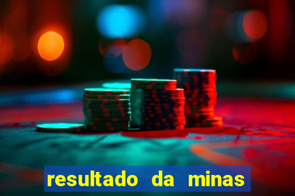 resultado da minas cap de hoje